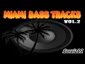 Download Lagu Set Miami Bass Track's Vol 02