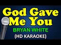 Download Lagu GOD GAVE ME YOU - Bryan White (HD Karaoke)