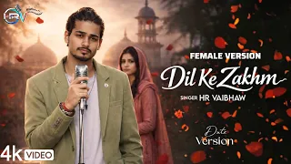 hr vaibhaw l main ye dil ke zakhm ko dekh kar i female vocals sad heart touching song