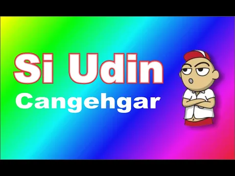 Download MP3 Cangehgar  Si Udin 2021 tanpa iklan Bodor Sunda