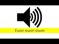 Ewer Ewer Ewer - Sound effect