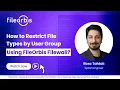 FileOrbis How to Restrict File Types by User Group Using FileOrbis Filewall