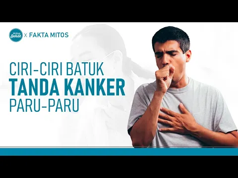 Waspada! Ketahui Ciri-Ciri Batuk Tanda Kanker Paru-Paru