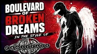 green day boulevard of broken dreams in the style of crossfade 