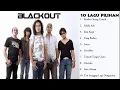 KUMPULAN LAGU BLACKOUT TERBAIK