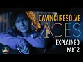 ACES Explained Part 2
