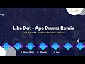Like Dat - Ape Drums Remix