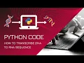 Using PYTHON to transcribe a DNA to RNA sequence with 2 lines of code Bioinformatics Akash Mitra