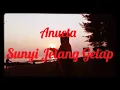Anueta - Sunyi Jelang Gelap