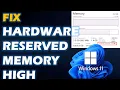Solution Hardware Reserved Memory too High in Windows
