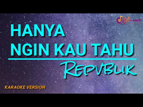 Download MP3 Hanya Ingin Kau Tahu - Repvblik (Karaoke Version) | No Vocal (Lirik Berjalan)