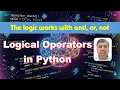 Logical Operators in Python Explained and or not Python for Beginners