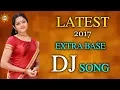 Download Lagu Latest 2017 Extra Base DJ Song || Disco Recording Company