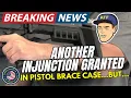 ANOTHER Injunction In Pistol Brace Rule Case GOA