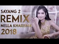 Download Lagu [ Sayang 2 ] Nella Kharisma - Remix Breakbeat Terbaru 2018