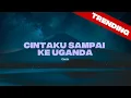 Download Lagu Chombi - Cintaku Sampai Ke Uganda (Lirik Video)