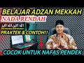 Download Lagu BELAJAR ADZAN MEKKAH NAFAS PENDEK \u0026 NADA RENDAH | Adzan Mekah Untuk Pemula Terbaru 2022