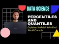 Data Science - PERCENTILES and QUANTILES Clearly Explained