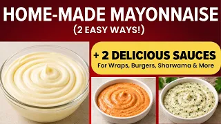 How to Make Homemade Mayonnaise (2 Ways) + 2 Delicious Sauces for Wraps, Salads, Burgers 
