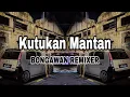 Download Lagu BONGAWAN REMIXER - Kutukan Mantan