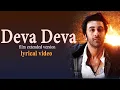 Deva Deva - Extended Version Brahmastra al Ranbir Alia Bhatt Pritam Arijit