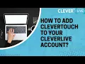 How to Add a Clevertouch Device to Your CleverLive Account