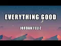 Jordan Feliz -  Everything Good (Lyric Video)