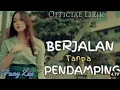 Download Lagu FANY ZEE ~ BERJALAN Tanpa PENDAMPING (Lirik)