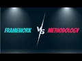 Framework vs methodology