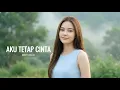 Lagu Aku Tetap Cinta - Repvblik | Cover by Aini