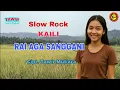 Download Lagu Slow rock Kaili || RAI AGA SANGGANI || Cipt. Tawir Mutiara