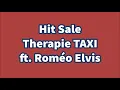 HIT SALE - Therapie TAXI  ft. Roméo Elvis PAROLES