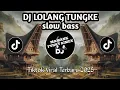 Download Lagu DJ LOLANG TUNGKE _ slow bass _ BUGIS VIRAL TERBARU 2025