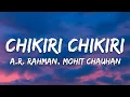 Lagu Chikiri Chikiri Lyrics - Peddi | A.R. Rahman, Mohit Chauhan