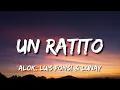 Alok, Luis Fonsi \u0026 Lunay - UN RATITO (Lyrics) ft. Lenny Tavárez, Juliette