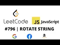 LEETCODE 796 JAVASCRIPT ROTATE STRING