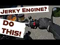 Jerky Engine Not a problem anymore