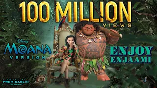 Download Enjoy Enjaami || Moana Version || Edited by Prem Karlin MP3