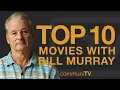 Top 10 Bill Murray Movies