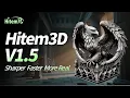 Hitem3D v1.5: Sharper, Faster, More Real