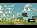 Reverse Words in a String - LeetCode 151 Go Solution Explained