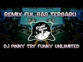 Lagu DJ PINKY TRY FUNKY UNLIMTED 2021 || REMIX TERBARU