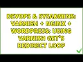 DevOps SysAdmins Varnish Nginx Wordpress using Varnish get s redirect loop