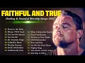 Download Lagu Faithful and True | Healing \u0026 Peaceful Worship Songs 2025 with Lyrics - Peaceful Worship Flow