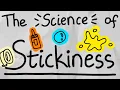 What Makes Something Sticky
