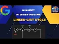 JavaScript Linked List Cycle Detection LeetCode 141 Google Software Interview