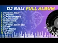 Download Lagu KUMPULAN DJ REMIX LAGU BALI VIRAL DAN TERBARU 2025 || DJ BALI FULL ALBUM NON STOP