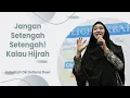 Download Lagu Jangan Setengah Setengah! Kalau Hijrah ~ Ustadzah Oki Setiana Dewi