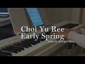 Choi Yu Ree - Early Spring (최유리 - 초봄) Piano Cover Sheet Music