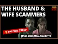 GREED Husband and Wife Scammers Jason and Donna Slaughter with guest Trebor Randle